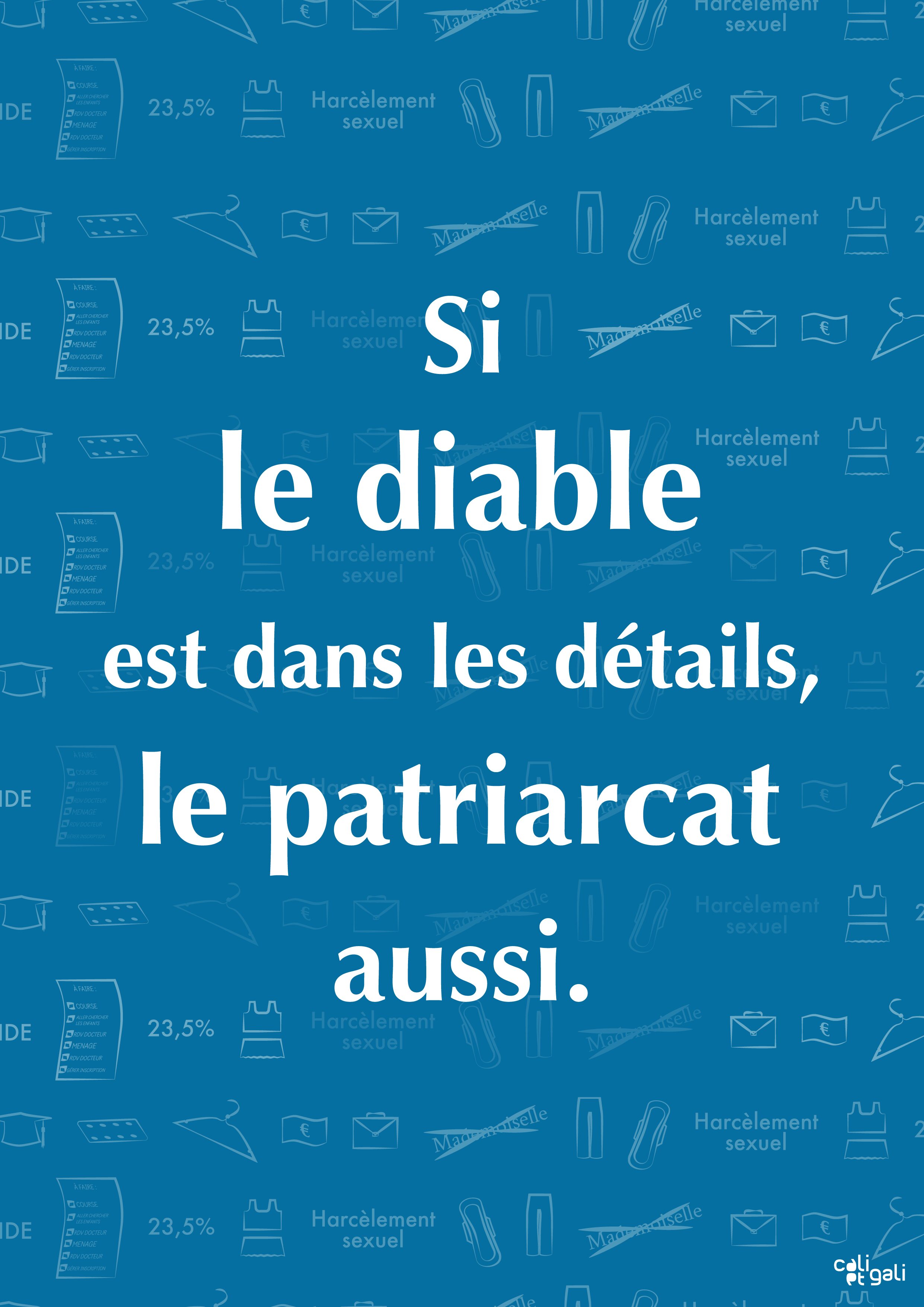 Pancarte slogan féministe : Si le diable est dans les détails, le patriarcat aussi.